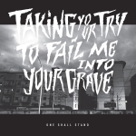 ONE SHALL STAND - Taking your try to fail me into your Grave (CD)