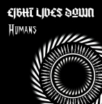 EIGHT LIVES DOWN - Humans (CD)