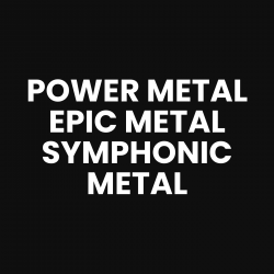 Power Metal, Epic Metal, Symphonic Metal