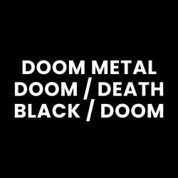 Doom Metal, Death / Doom, Black / Doom