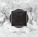 DAWN OF THE MAYA - The Truth is in Front of You (Deluxe version) - CD