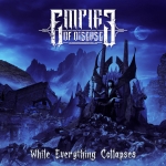 EMPIRE OF DISEASE (ES) While Everything Collapses CD