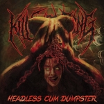 KILL EVERYTHING (US) Headless Cum Dumpster CD