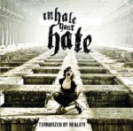 INHALE YOUR HATE (IT) Terrorized by Reality CD