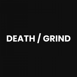 Death / Grind